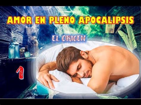 AUDIO RELATO GAY AMOR EN PLENO APOCALIPSIS EL ORIGEN CAPITULO