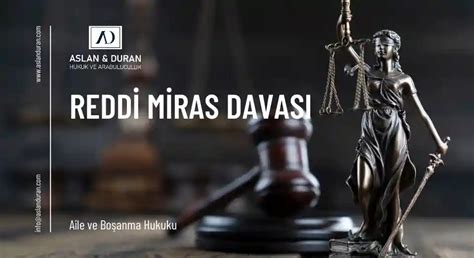 Reddi Miras Davası Aslan Duran Hukuk Bürosu