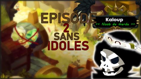 Recommencer Dofus Sans Idoles Youtube