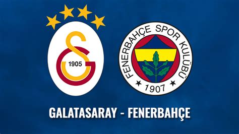 Galatasaray - Fenerbahçe maçı canlı izle