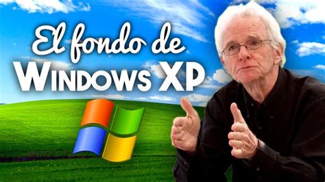 Donde Se Tomo La Foto De Windows Xp Actualizado Septiembre 2024