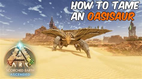 How To Tame An OASISAUR In ARK Survival Ascended Ark