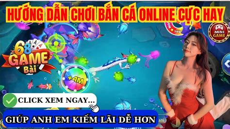 Bắn Cá Đổi Thưởng Hướng Dẫn Mẹo Chơi Game Bắn Cá Online Cực Hay