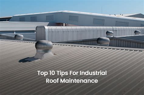 Top 10 Tips For Industrial Roof Maintenance Oralium