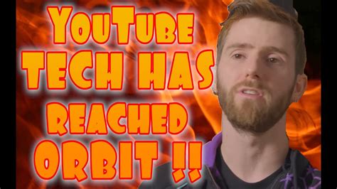 🔥🔥 Tech Youtube Space Has Finally Reached Orbit Point 🔥🔥 Youtube