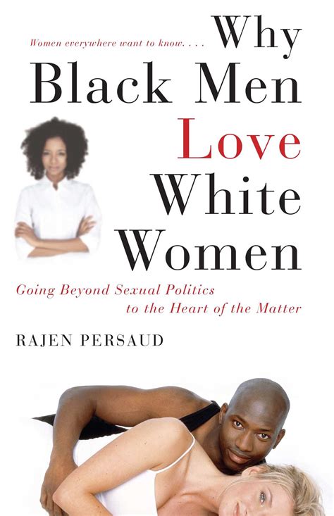 Why Black Men Love White Women Book By Rajen Persaud Karen Hunter Official Publisher Page