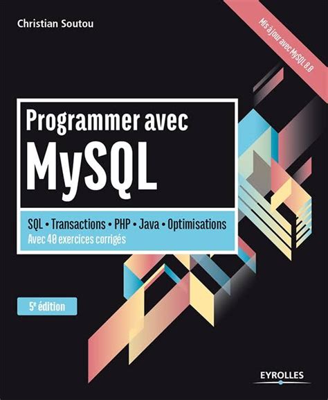 PROGRAMMER AVEC MYSQL SQL TRANSACTIONS PHP JAVA OPTIMISATIONS