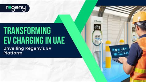 Transforming EV Charging In UAE Unveiling Regeny S EV Platform Regeny