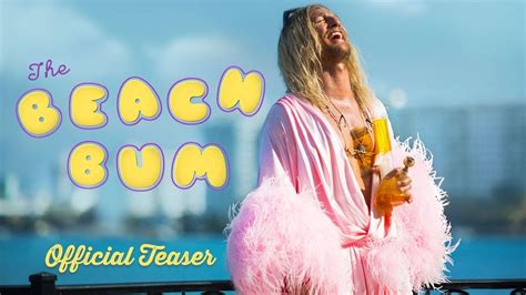 Everything You Need to Know About The Beach Bum Movie (2019)