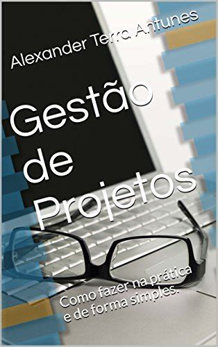 Pdf Gestão De Projetos Como Fazer Na Prática E De Forma Simples Saraiva Conteúdo