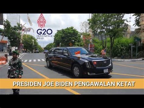 Presiden Joe Biden USA Di Kawal Super Ketat Di Bali YouTube