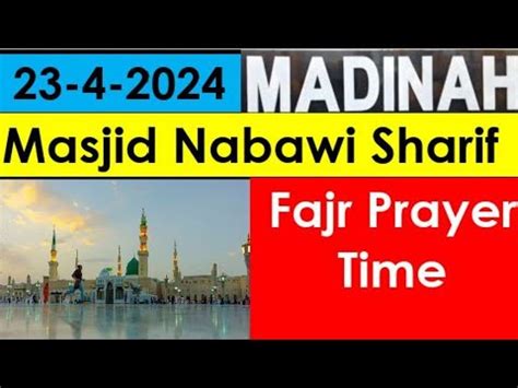 Masjid Al Nabawi Fajr Prayer Madinah Haram Salatul Fajr Namaz Time