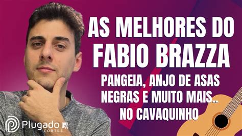 MELHORES MÚSICAS DO FABIO BRAZZA NO CAVAQUINHO PANGEIA ANJO DE ASAS