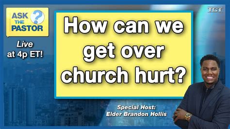 How Can We Get Over Church Hurt Ask The Pastor Live Youtube