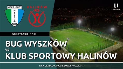 Live Rozpoczynamy Wiosenne Granie W Wyszkowie Liga Okr Gowa Bug