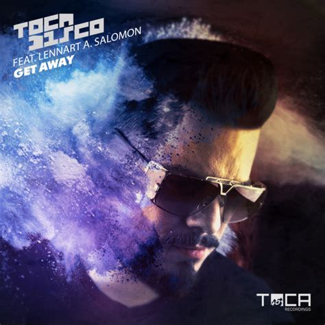 Stream Tocadisco Feat Lennart A Salomon Get Away Full Length