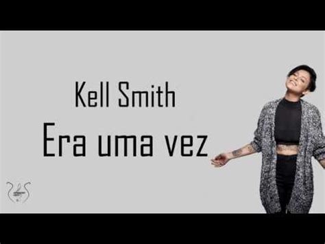 Kell Smith Era Uma Vez Letra Youtube