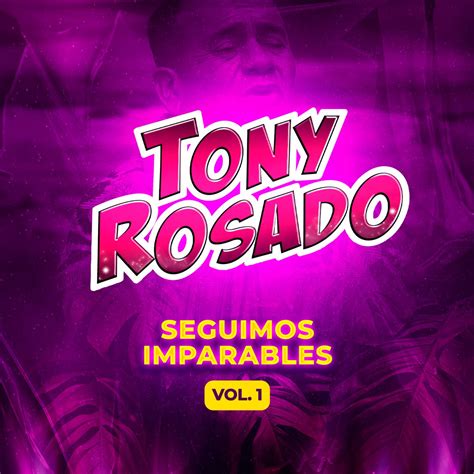 Seguimos Imparables Vol Album By Tony Rosado Apple Music