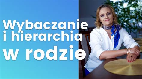 Wybaczanie I Hierarchia W Rodzie YouTube