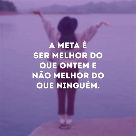 Frases De Meta Para Voc Manter Os Focos Nos Seus Objetivos