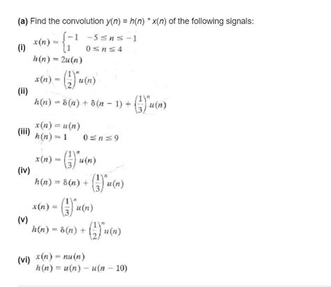 Solved A Find The Convolution Y N N N X N Of The Chegg