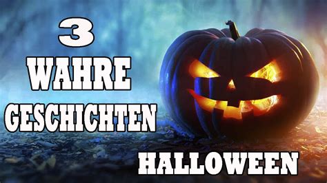 Angeblich Wahre Halloween Horrorgeschichten Creepypasta Youtube