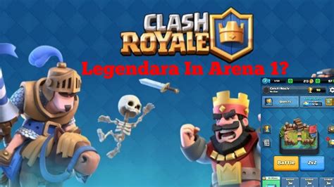 Legendara In Arena 1 Clash Royale Romania 1 YouTube