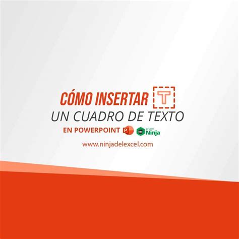 C Mo Insertar Cuadro De Texto En Powerpoint Ninja Del Excel