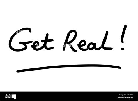 Get Real Handwritten On A White Background Stock Photo Alamy