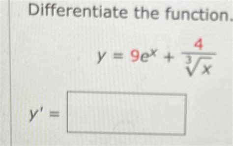 Solved Differentiate The Function Y 9ex 4x3y