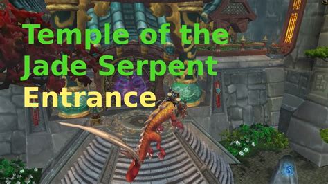 Temple Of The Jade Serpent Entrance Location World Of Warcraft