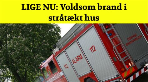 LIGE NU Voldsom brand i stråtækt hus Nyhed24 dk