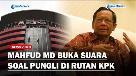 Mahfud Md Respons Isu Pungli Di Rutan Kpk Minta Kasus Dugaan Pungli