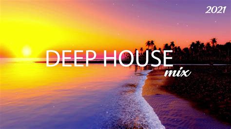 Deep House Mix 2021 YouTube