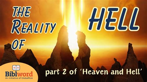 The Reality of Hell, Part 2 of "Heaven and Hell" - Day 3 of 14