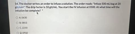 Solved The Doctor Writes An Order To Infuse A Solution The