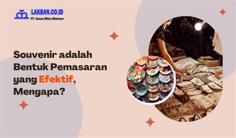 Souvenir Adalah Bentuk Pemasaran Yang Efektif Mengapa