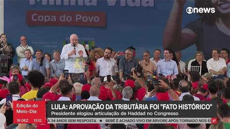 Vídeo Lula Aprovação Da Reforma Tributária Foi Fato Histórico