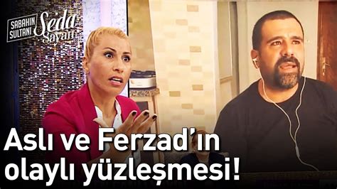 Asl Ve Ferzad N Olayl Y Zle Mesi Sabah N Sultan Seda Sayan Youtube