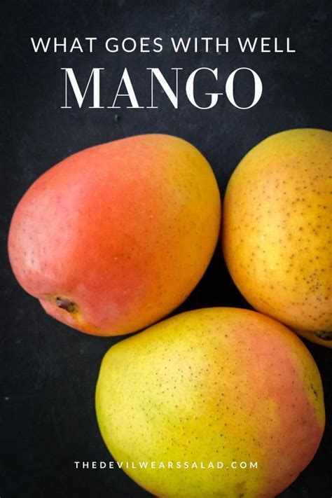 What Goes Well With Mango Mango Dressing For Fruit Salad Mango Salad