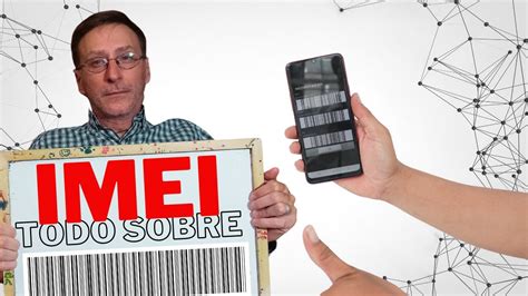 Todo Lo Que Debes Saber Sobre El Imei De Tu Smartphone Youtube