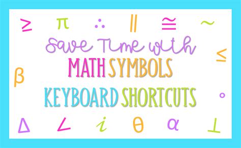 Save Time with Math Symbols Keyboard Shortcuts - Busy Miss Beebe