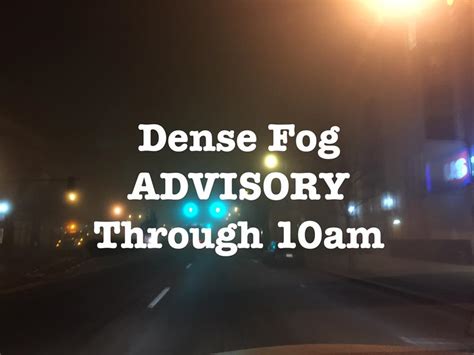 Dense Fog Advisory Issued