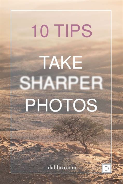 How To Take Sharper Photos On Your Next Trip Artofit