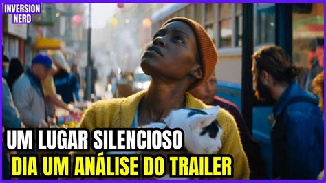 Trailer De Um Lugar Silencioso Dia Um Data De Estreia E Detalhes Da