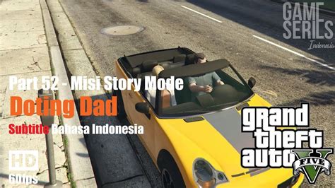 Misi Gta Subtitle Bahasa Indonesia Doting Dad Part Youtube