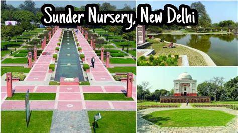 Sundar Nursery Nizamuddin New Delhi Full Video Youtube