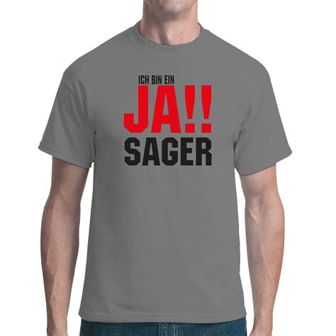 Ich Bin Ein JA Sager T Shirt Selbst Gestalten Drucken Im Shirt De