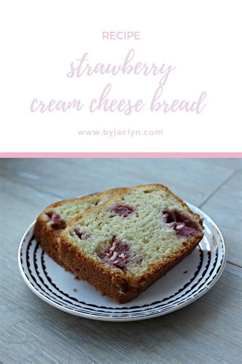 Strawberry Cream Cheese Bread By Jaclyn