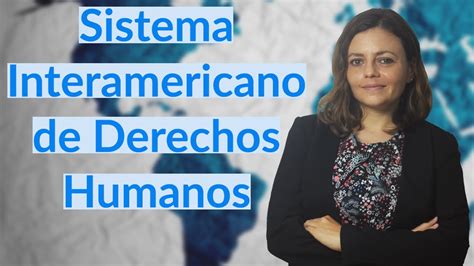 Sistema Interamericano De Derechos Humanos Sidh Youtube